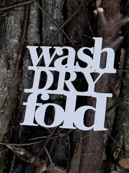 Wash, Fold Dry