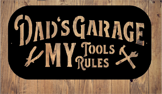 Dad's Garage - My Tools My Rules! - Cutting Edge Design LLC